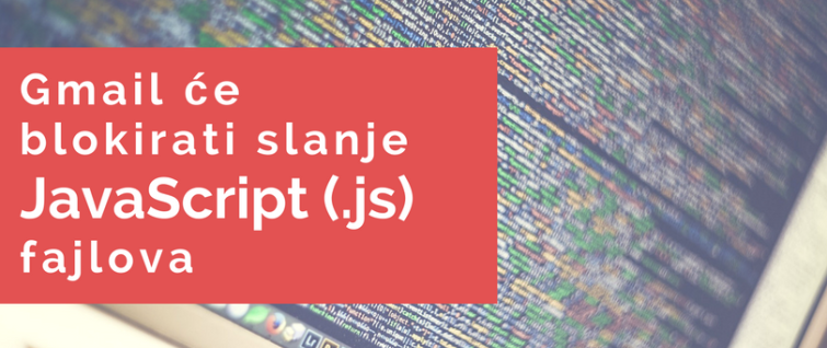 Gmail više neće dozvoljavati slanje JavaScript (.js) fajlova