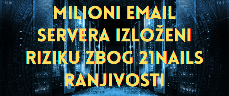 Milioni email servera izloženi riziku zbog 21Nails ranjivosti