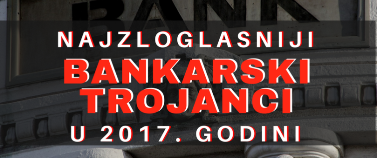 Najzloglasniji bankarski trojanci u 2017. godini