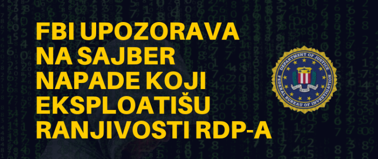 FBI upozorava na sajber napade koji eksploatišu ranjivosti RDP-a