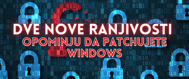 Dve nove ranjivosti opominju da patchujete Windows