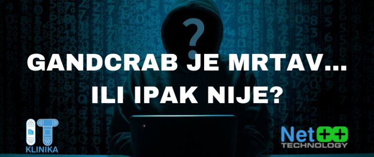 GandCrab je mrtav... Ili ipak nije?