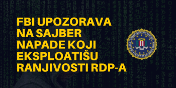 FBI upozorava na sajber napade koji eksploatišu ranjivosti RDP-a FBI upozorava na sajber napade koji eksploatišu ranjivosti RDP-a