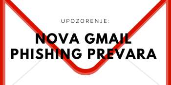 Upozorenje: Nova Gmail phishing prevara Upozorenje: Nova Gmail phishing prevara