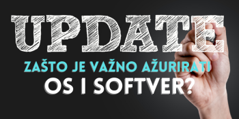 Zašto je važno ažurirati OS i softver? Zašto je važno ažurirati OS i softver?