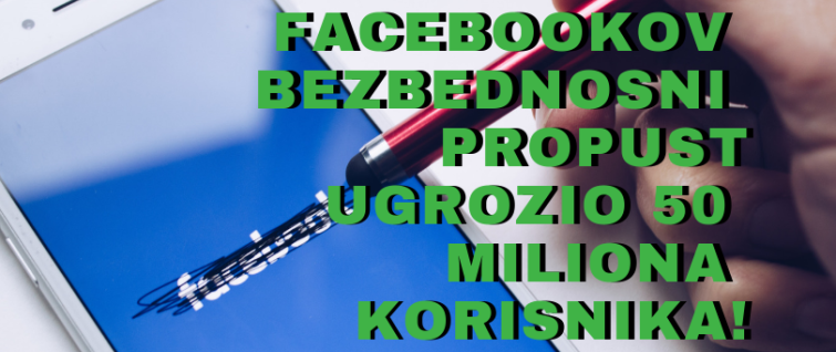 Facebookov bezbednosni propust ugrozio 50 miliona korisnika
