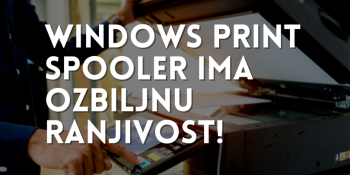 Windows Print Spooler ima ozbiljnu ranjivost Windows Print Spooler ima ozbiljnu ranjivost