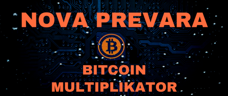 Nova prevara – Bitcoin multiplikator