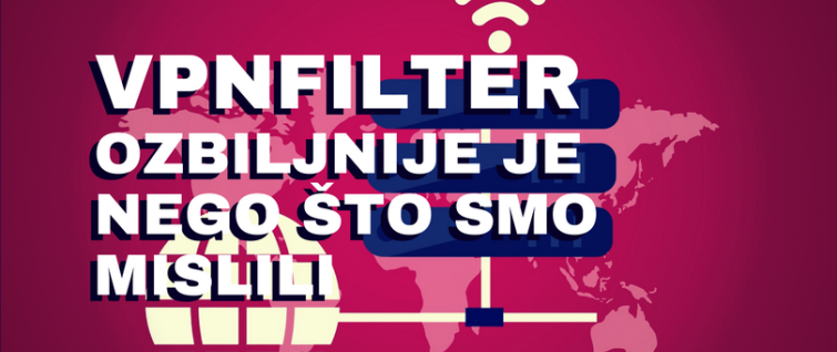 VPNFilter – ozbiljnije je nego što smo mislili