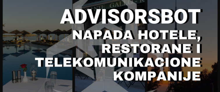 AdvisorsBot malver napada hotele, restorane i telekomunikacione kompanije