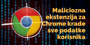 Maliciozna ekstenzija za Chrome krade sve podatke korisnika Maliciozna ekstenzija za Chrome krade sve podatke korisnika