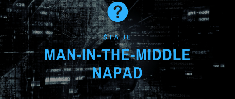 Šta je Man-in-the-Middle napad i kako se zaštititi?