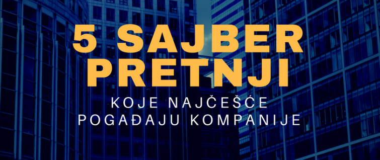 5 sajber pretnji koje najčešće pogađaju kompanije