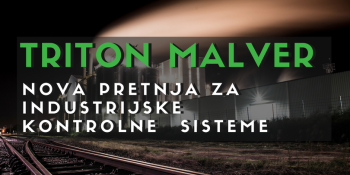 Triton malver - nova pretnja za industrijske kontrolne sisteme Triton malver - nova pretnja za industrijske kontrolne sisteme