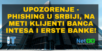 Upozorenje - Phishing u Srbiji, na meti klijenti Banca Intesa i Erste banke! Upozorenje - Phishing u Srbiji, na meti klijenti Banca Intesa i Erste banke!