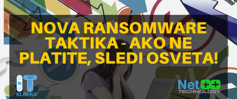 Nova ransomware taktika - ako ne platite, sledi osveta!