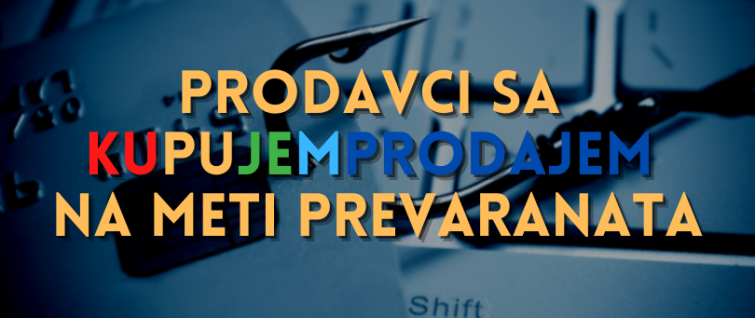 Prodavci sa KupujemProdajem na meti prevaranata