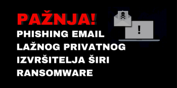 Pažnja! Phishing email lažnog privatnog izvršitelja širi ransomware Pažnja! Phishing email lažnog privatnog izvršitelja širi ransomware