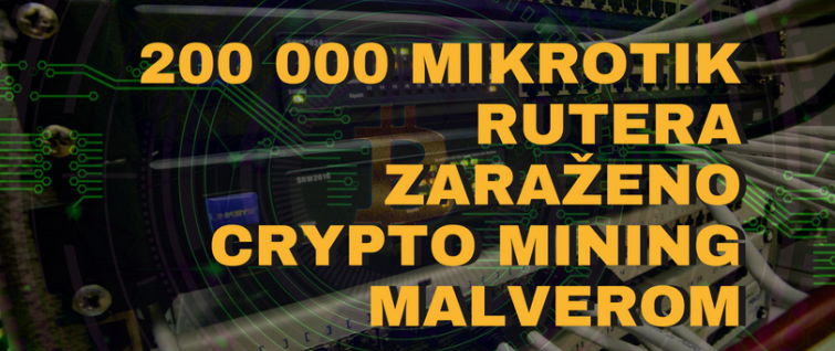 200 000 MikroTik rutera zaraženo Crypto Mining malverom